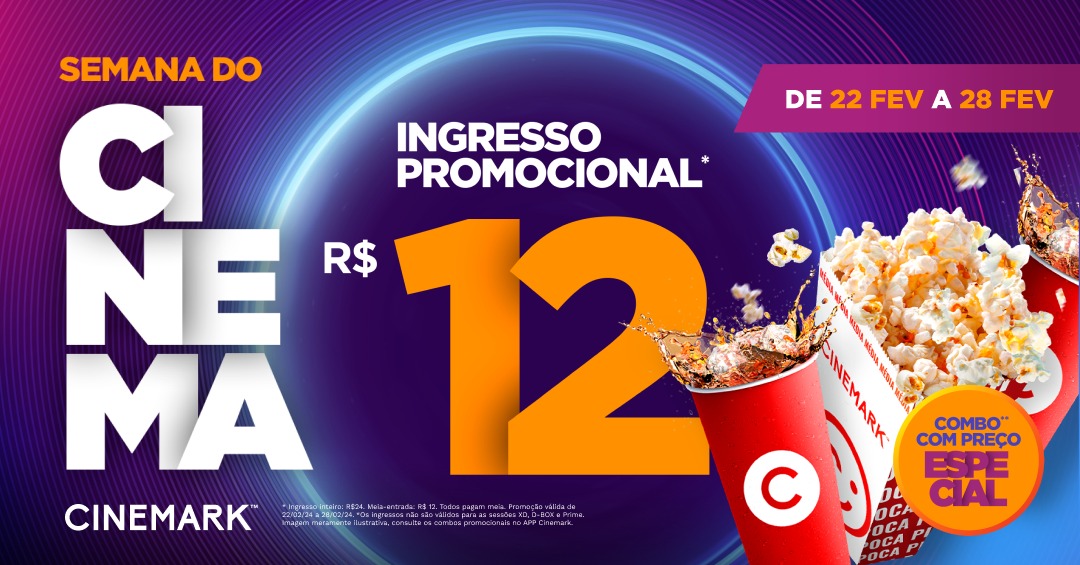 Cinemark celebra semana do cinema com ingressos a R$12 – Igor Castanheira